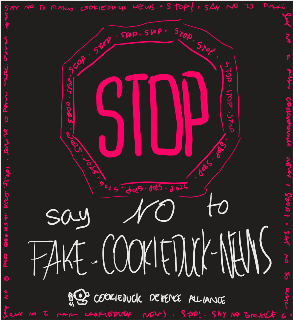 poster that says 'Say NO To Fake Cookieduck News'